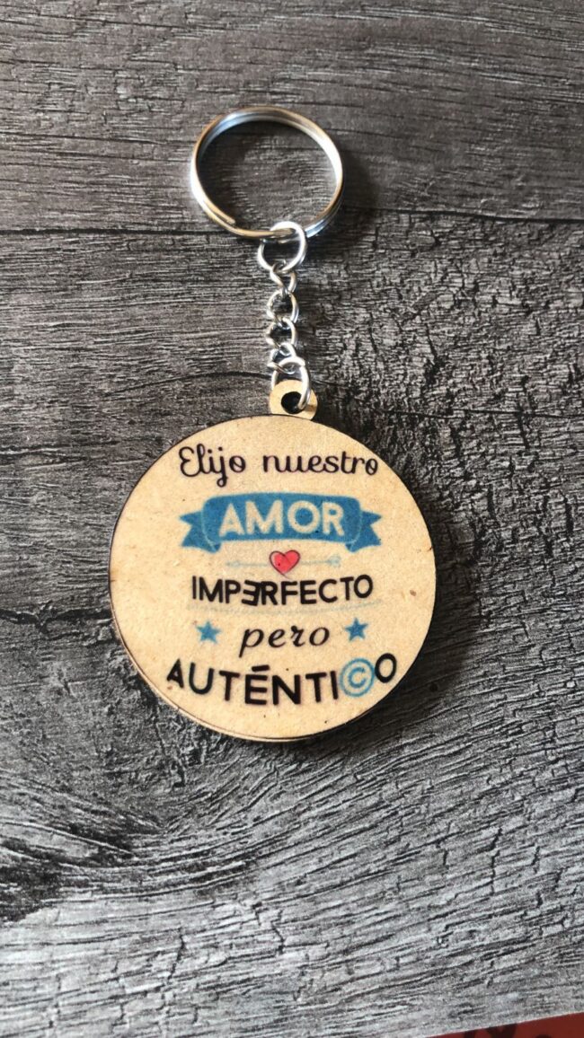 Llavero diseño Elijo Nuestro AMOR imperfecto pero autentico A-8